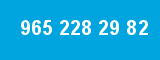 965 228 29 82